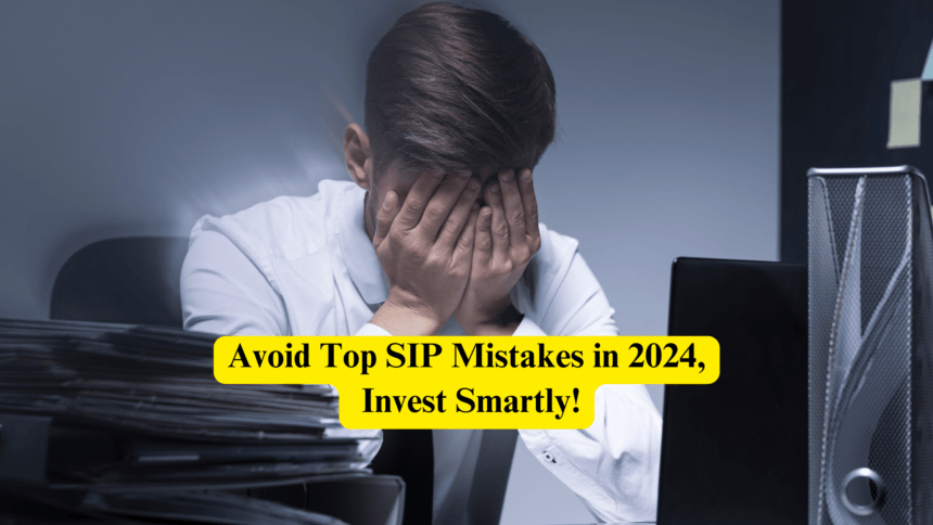 SIP investment mistakes