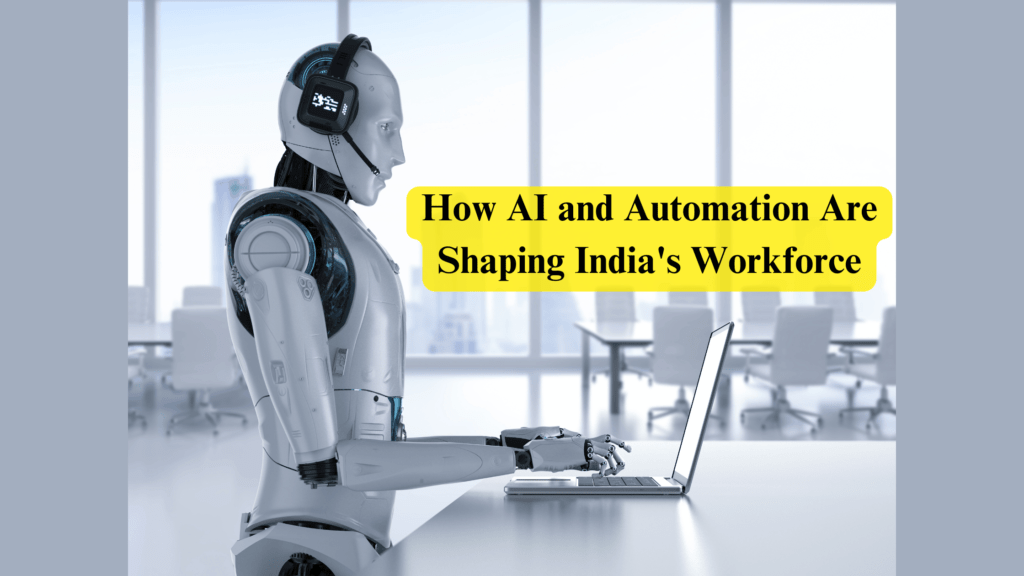 The Future Of Work: How AI And Automation Are Changing Jobs In India ...