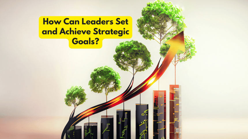 Strategic Leadership Goals