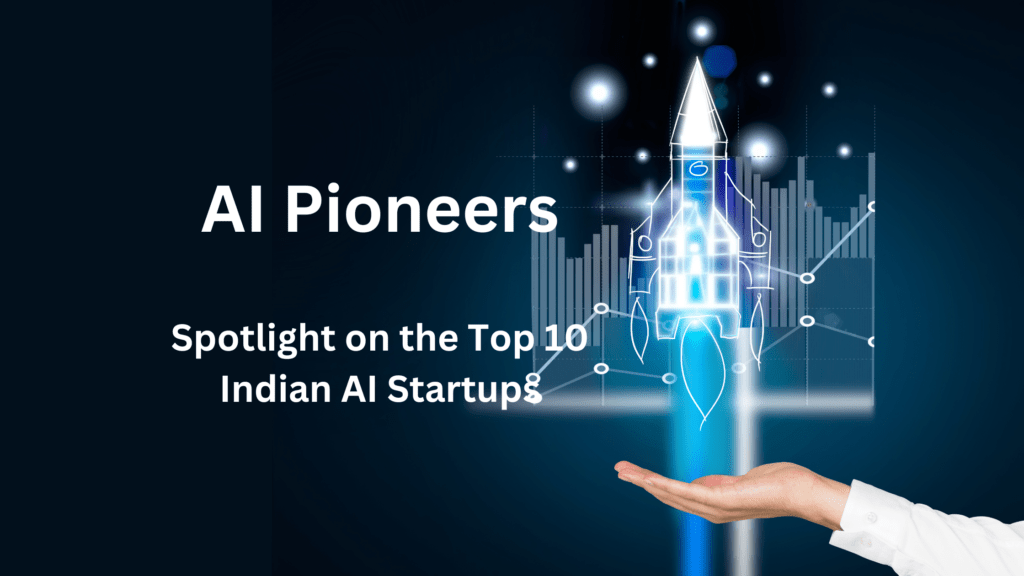Top 10 Indian AI Startups Defining The Future Of Tech