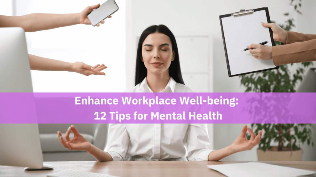12 Tips For Maintaining Mental Health In The Workplace - Hum Story