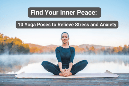 Yoga Poses to Relieve Stress