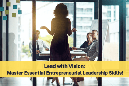 Leadership Skills for Entrepreneurs