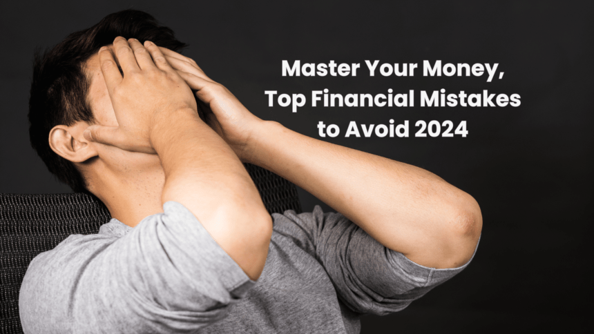 Financial Mistakes to Avoid in 2024