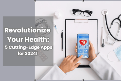 Cutting-Edge Health Apps