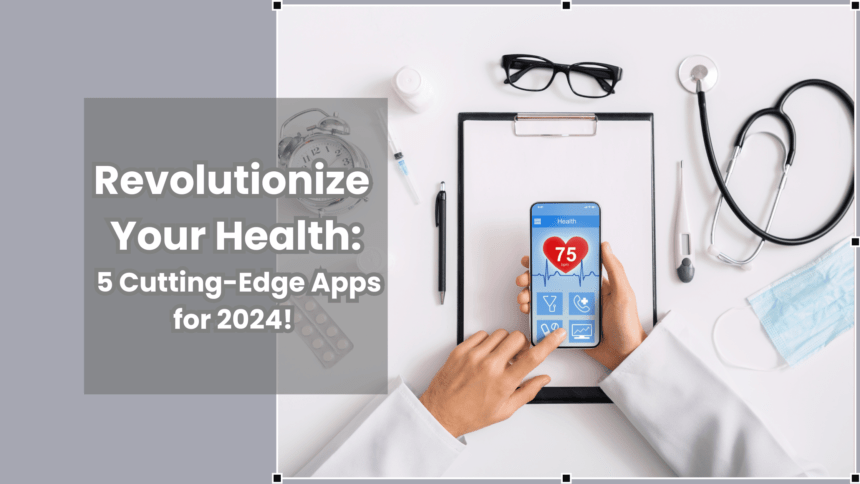 Cutting-Edge Health Apps