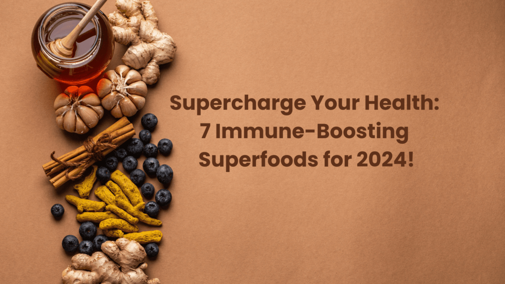 7 Superfoods To Boost Your Immune System In 2024 - Hum Story