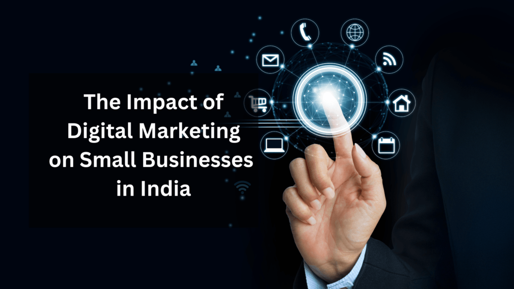 The Impact Of Digital Marketing On Small Businesses In India - Hum Story