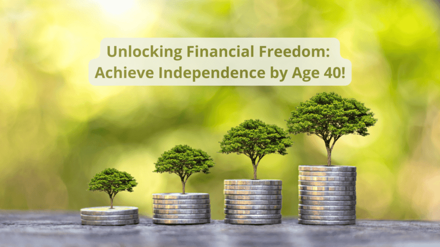 Financial Independence by Age 40